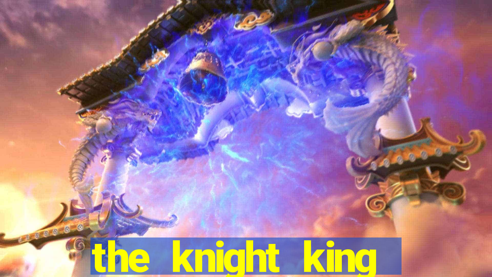 the knight king who returned with a god